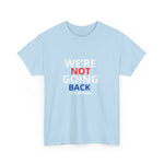 We're Not Going Back Shirt T-Shirt