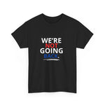 We're Not Going Back Shirt T-Shirt