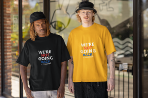 We're Not Going Back Shirt T-Shirt