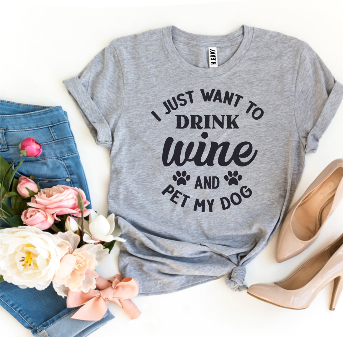 I Just Want To Drink Wine And Pet My Dog T-shirt - Lady Galore